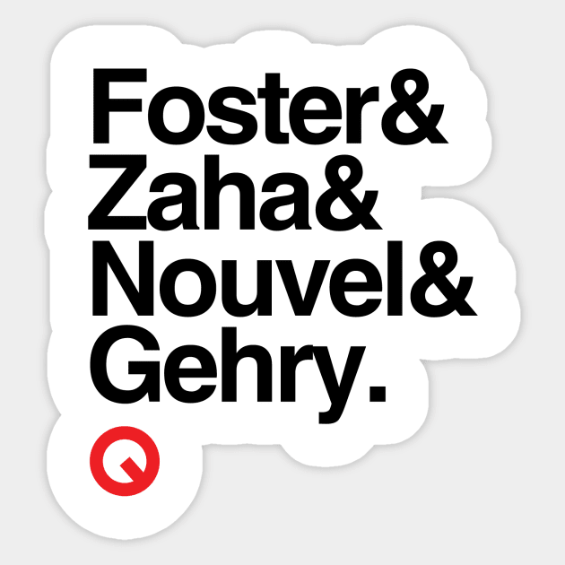 Foster/Zaha/Nouvel/Gehry Sticker by archiquotes